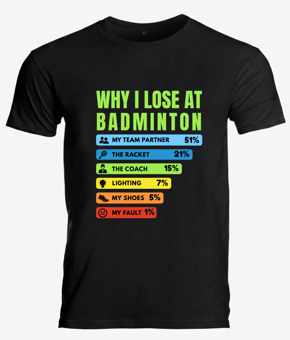 Why I Lose at Badminton Funny Stats T-Shirt Flat Lay - Blame Game Black Cotton Graphic Tee 180 GSM Men's Half Sleeve #color_black