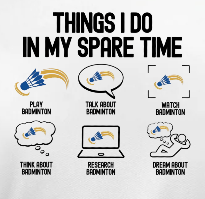Things I Do In My Spare Time Badminton T-Shirt Flat Lay - Play Talk Watch Think Research Dream Badminton Graphic White Dry Fit Polyester Tee
